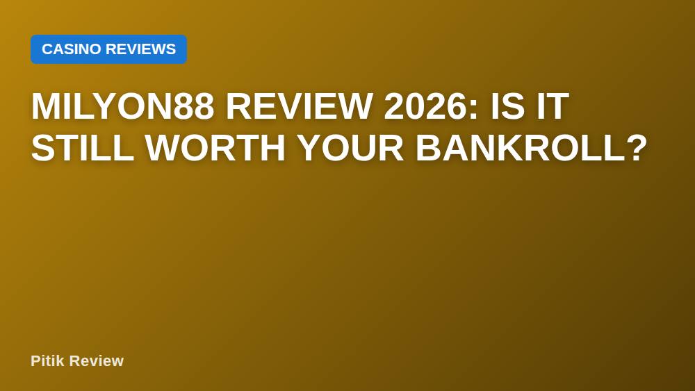 Milyon88 Review 2026: Is It Still Worth Your Bankroll?